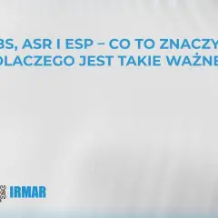 ABS, ASR i ESP – co to znaczy i dlaczego jest ważne? Dowiedz się więcej o systemach bezpieczeństwa w samochodzie.