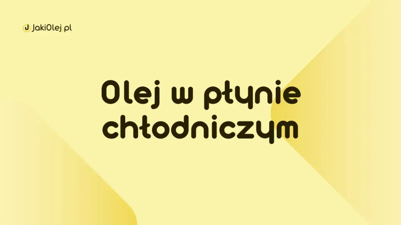 Olej w płynie chłodniczym – czy to możliwe? Dowiedz się więcej na JakiOlej.pl.